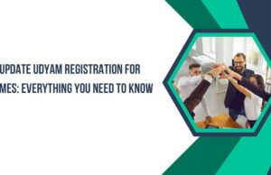 Update Udyam Registration for MSMEs: Everything You Need to Know Update Udyam Registration for MSMEs: Everything You Need to Know