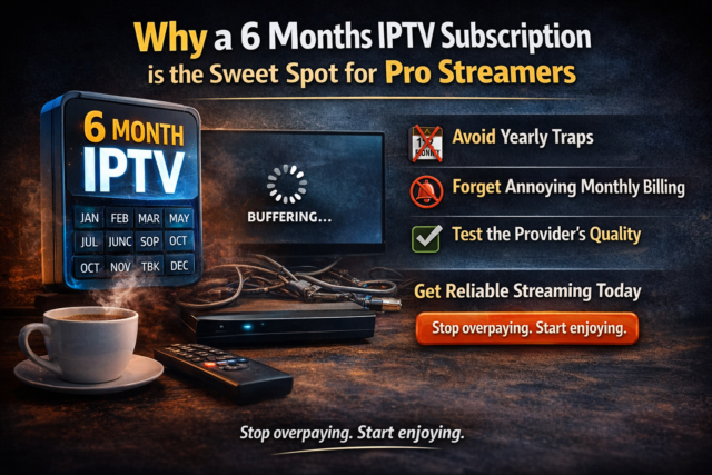 6 months iptv subscription