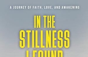 Spiritual Self-Help Book: Finding Inner Peace and Faith Through “In the Stillness I Found Peace” spiritual self-help book
