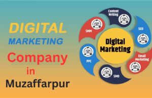 Digital Marketing Company in Muzaffarpur: A Complete Guide for Businesses in Patna Digital Marketing Company in Muzaffarpur