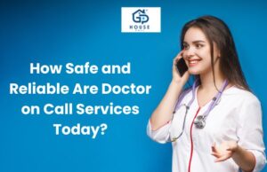 How Safe and Reliable Are Doctor on Call Services Today? doctor on call