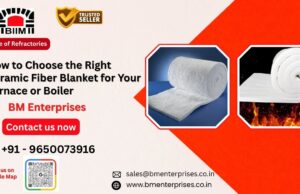 How to Choose the Right Ceramic Fiber Blanket for Your Furnace or Boiler | BM Enterprises How to Choose the Right Ceramic Fiber Blanket for Your Furnace or Boiler BM Enterprises