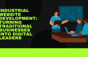 Industrial Website Development: Turning Traditional Businesses into Digital Leaders Industrial Website Development: Turning Traditional Businesses into Digital Leaders
