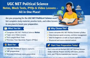 UGC NET Political Science Notes, Video Lessons, Mock Tests & PYQs – Complete Preparation Guide UGC NET Political Science Notes, Mock Tests, PYQs & Video Lessons – All in One Place!