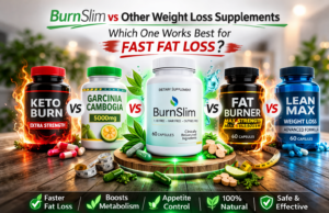 Burn Slim vs Other Weight Loss Supplements – Which One Works Best for Fast Fat Loss?