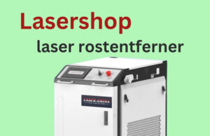 Effizienter Laser Rostentferner für Metallbearbeitung bei Lasershop