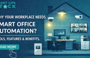 Why Your Workplace Needs`Smart Office Automation? Tools, Features & Business Benefits? Smart Office Automation