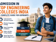 Admission in Top Engineering Colleges India – A Complete Guide for Aspirants Admission in Top Engineering Colleges India