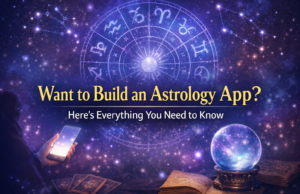 Want to Build an Astrology App? Here’s Everything You Need to Know astrology app development