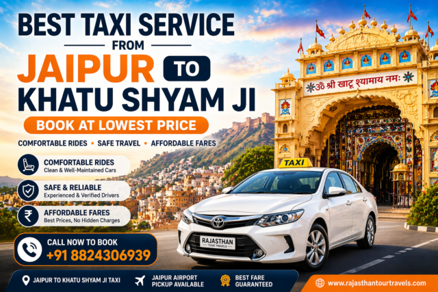 Jaipur to Khatu Shyam Ji taxi service at lowest price with comfortable cab and verified driver
