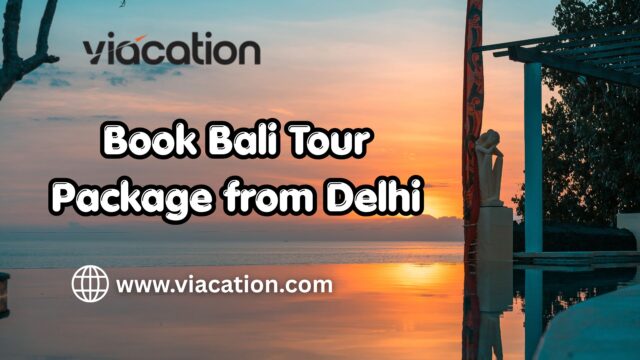 bali tour package from delhi