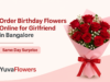 Order Birthday Flowers Online for Girlfriend in Bangalore – Same Day Surprise send flowers to Bangalore