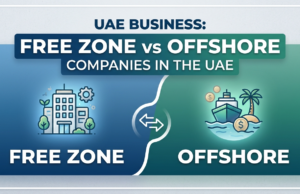 Free Zone vs Offshore Companies in the UAE Free Zone vs Offshore Companies in the UAE