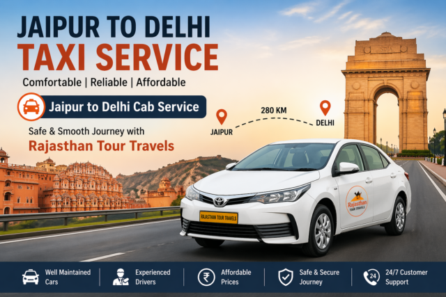 Jaipur to Delhi taxi service by Rajasthan Tour Travels comfortable and affordable cab booking