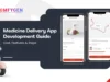 Medicine Delivery App Development: A Complete Guide for Healthcare Businesses medicine delivery app development guide cost, features and steps