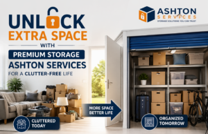 Unlock Extra Space with Premium Storage Ashton Services for a Clutter-Free Life Storage Ashton