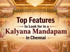 Top Features to Look for in a Kalyana Mandapam in Chennai Top Features to Look for in a Kalyana Mandapam in Chennai