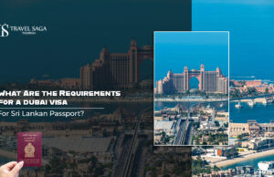 What Are the Requirements For A Dubai Visa For Sri Lankan Passport? Dubai Visa for Sri Lankan Passport