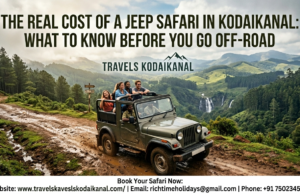 The real cost of a jeep safari in Kodaikanal: what to know before you go off-road