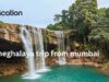 Plan Your Meghalaya Trip from Mumbai – Complete Guide meghalaya trip from mumbai